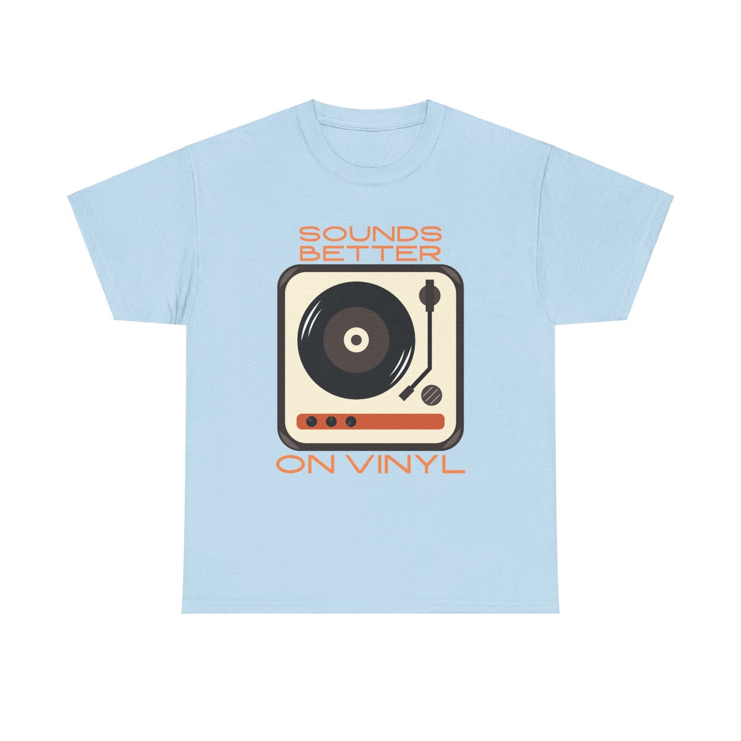 Sounds Better Vinyl - Unisex Heavy Cotton Tee