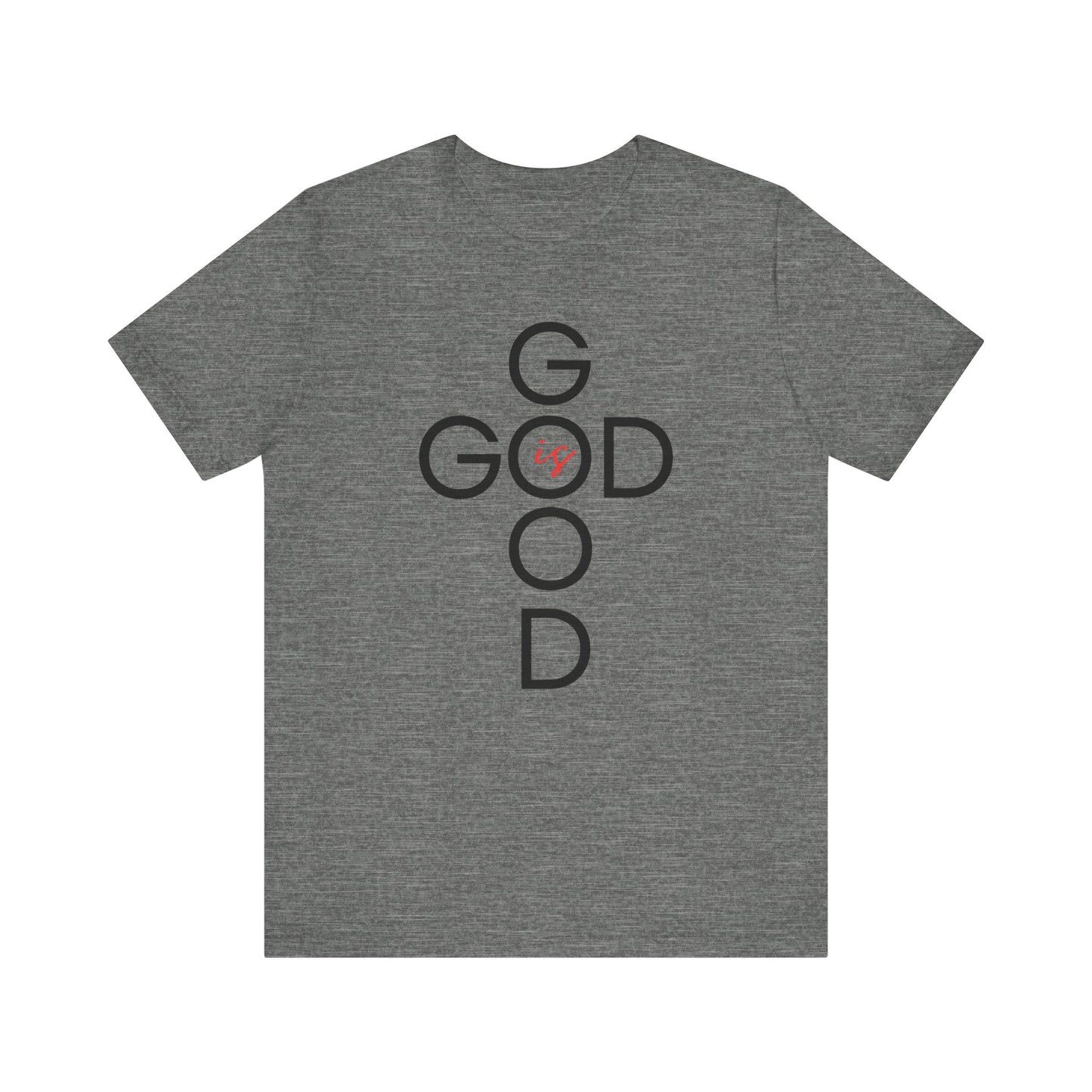 God is Good - Short Sleeve Tee Unisex