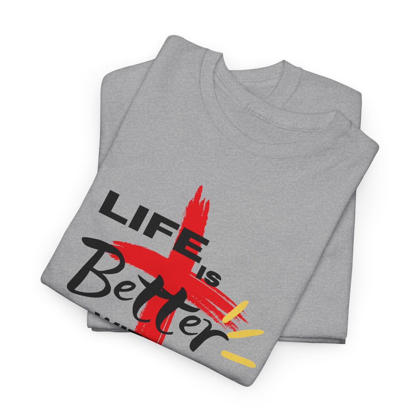 Life is Better with Jesus - Unisex Heavy Cotton Tee