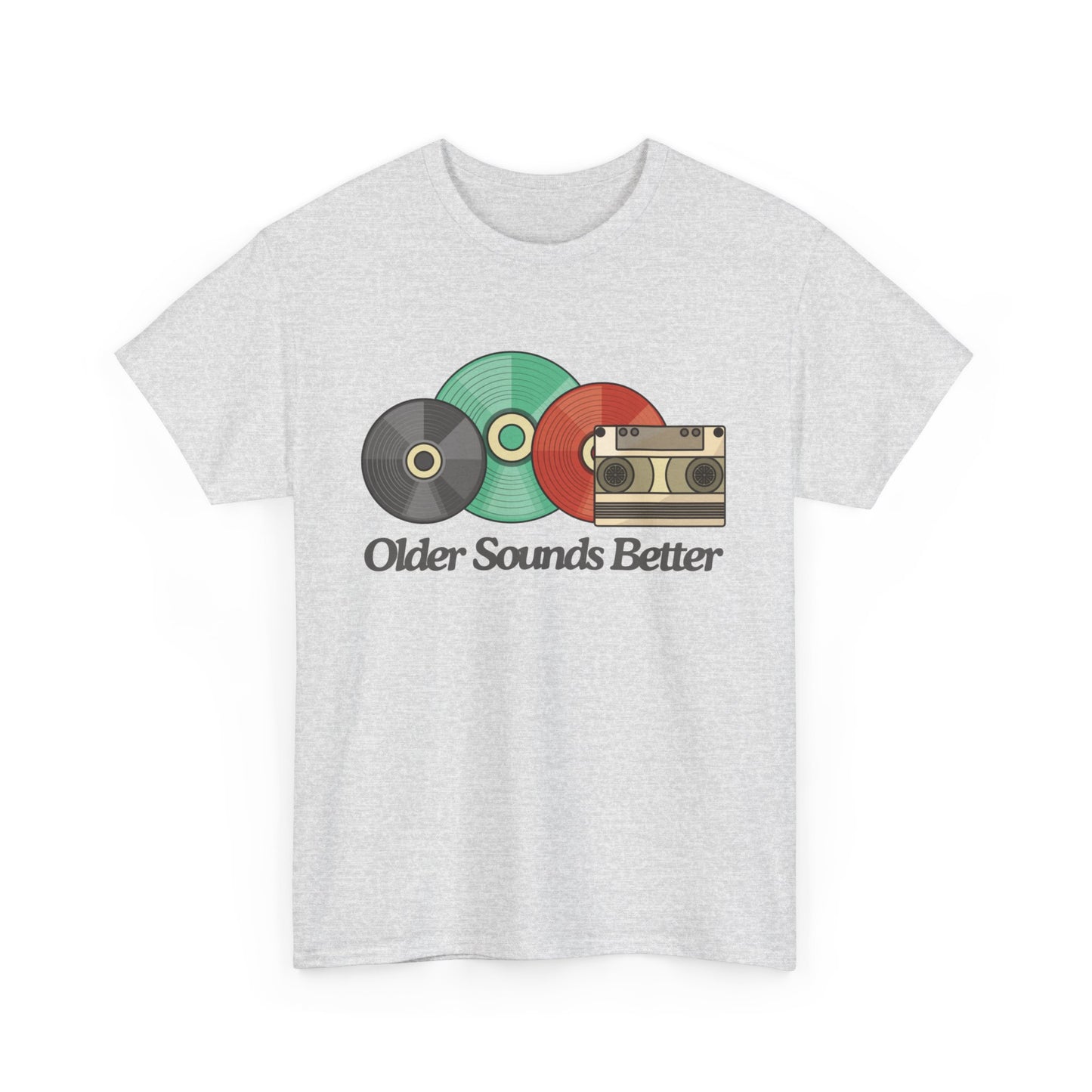 Older sounds better - Unisex Heavy Cotton Tee
