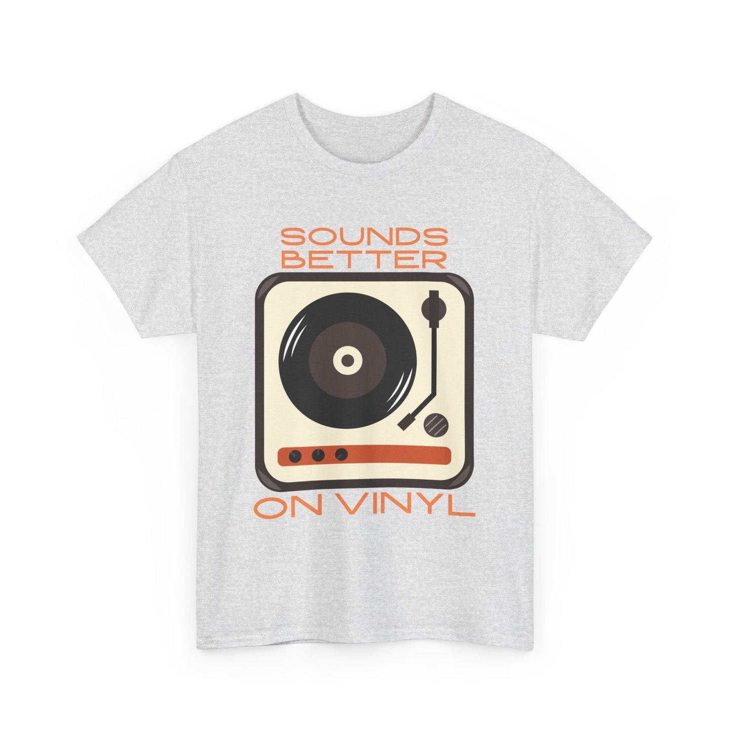 Sounds Better Vinyl - Unisex Heavy Cotton Tee