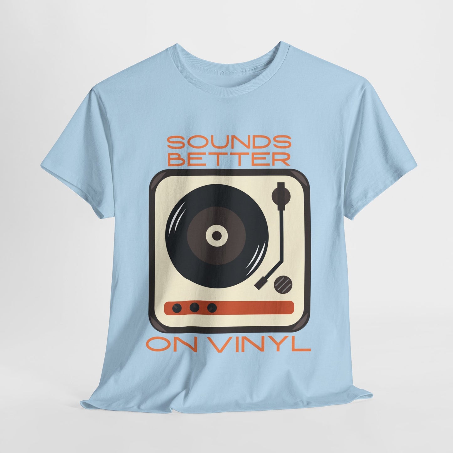 Sounds Better Vinyl - Unisex Heavy Cotton Tee