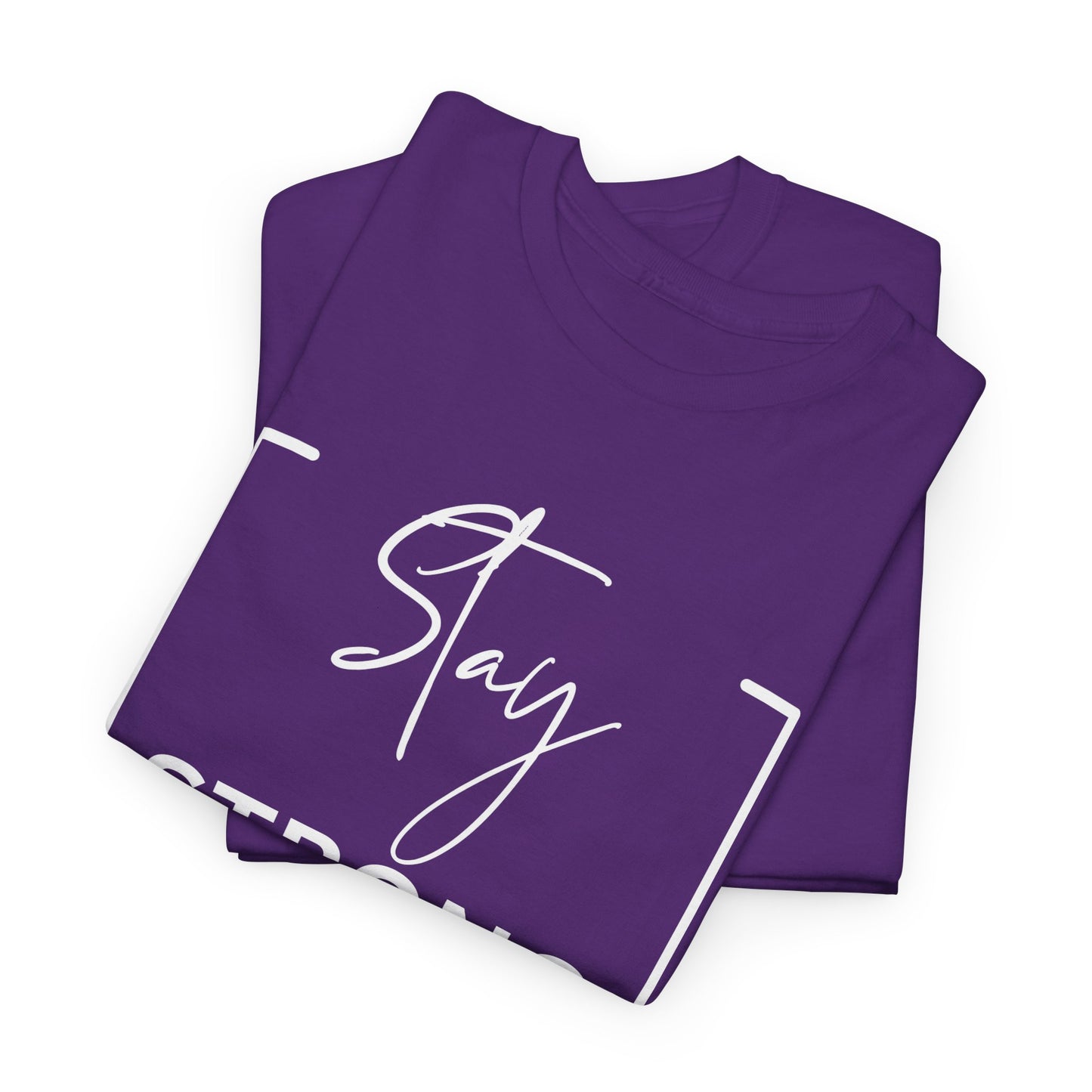 Stay Strong - Unisex Heavy Cotton Tee