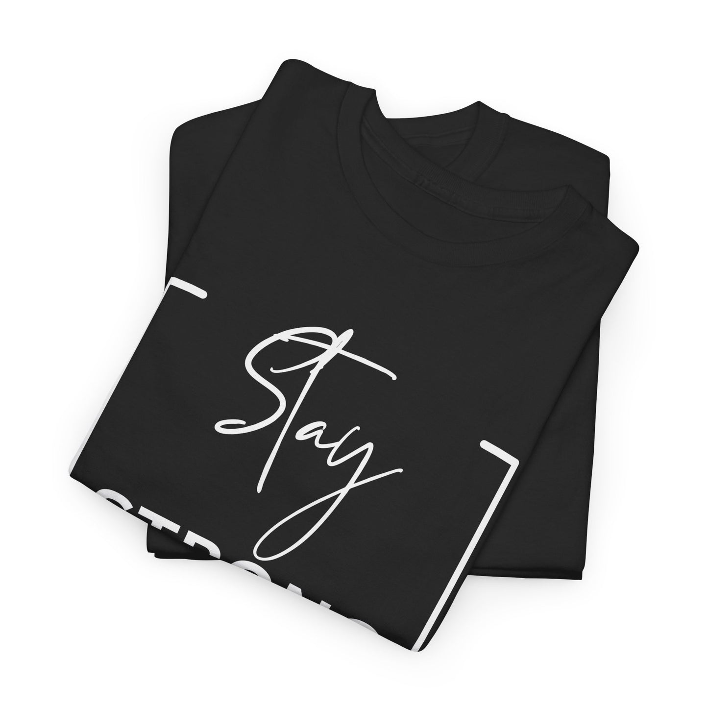 Stay Strong - Unisex Heavy Cotton Tee