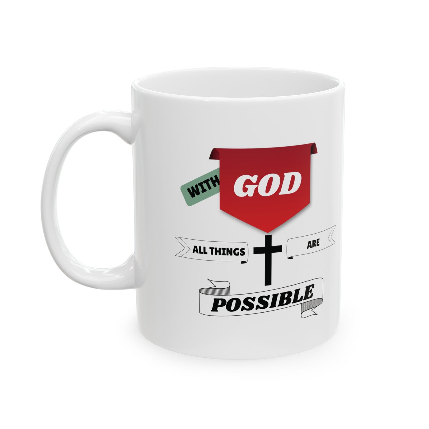 With God all things are possible - Ceramic Mug, (11oz)