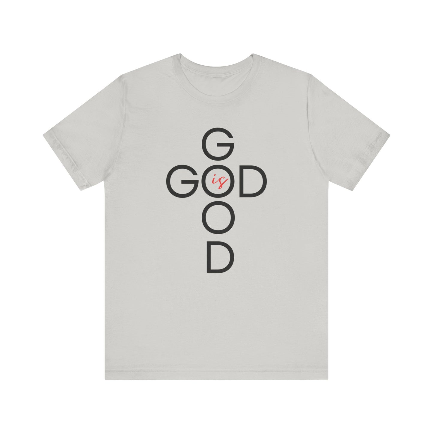 God is Good - Short Sleeve Tee Unisex