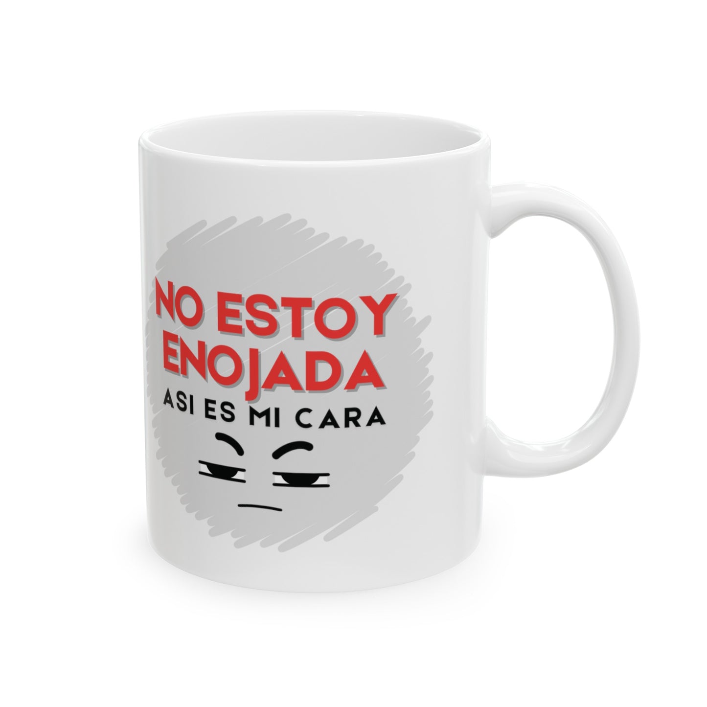 No estoy enojada - Ceramic Mug, (11oz)