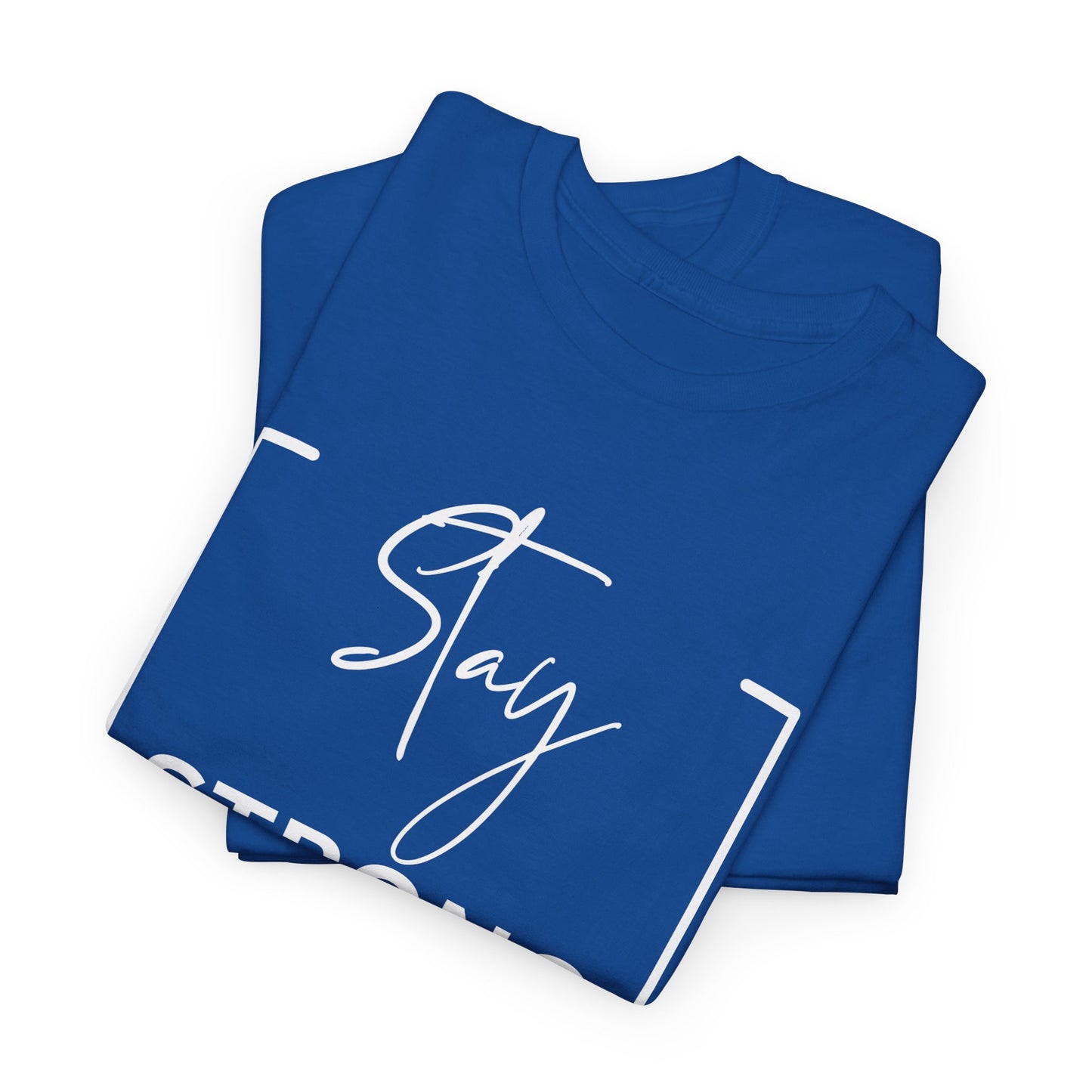 Stay Strong - Unisex Heavy Cotton Tee