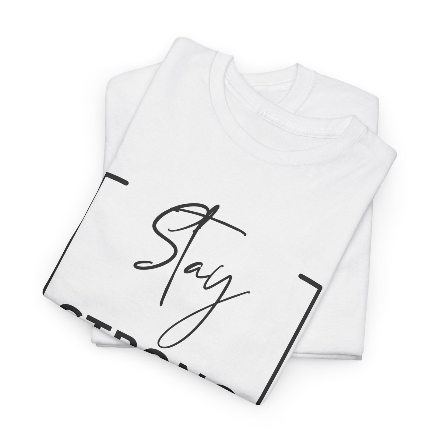 Stay Strong - Unisex Heavy Cotton Tee