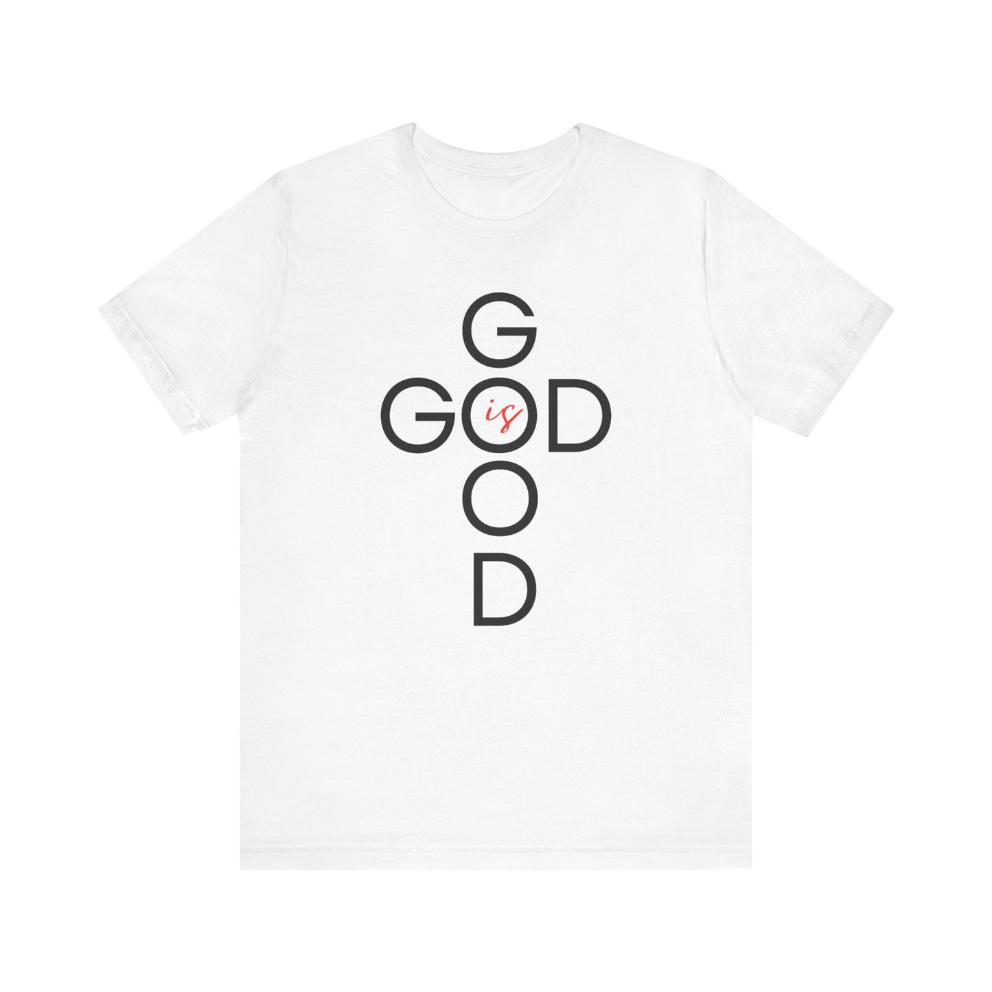 God is Good - Short Sleeve Tee Unisex