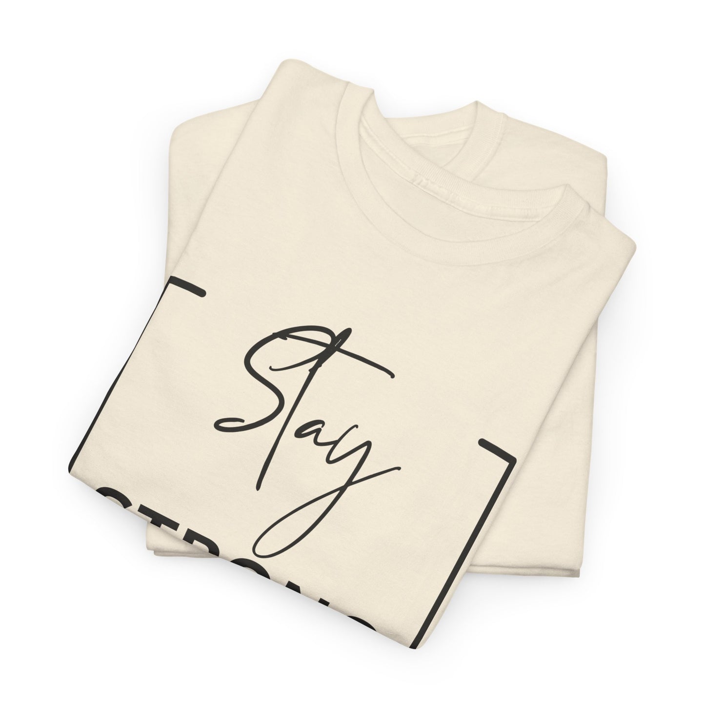 Stay Strong - Unisex Heavy Cotton Tee