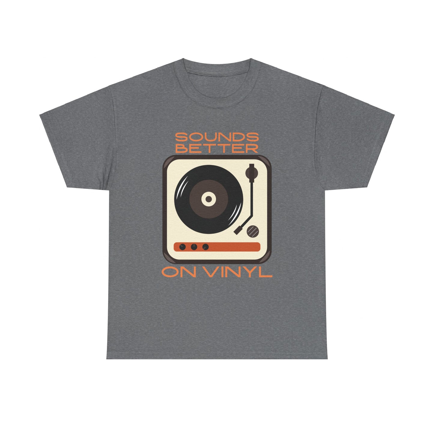 Sounds Better Vinyl - Unisex Heavy Cotton Tee