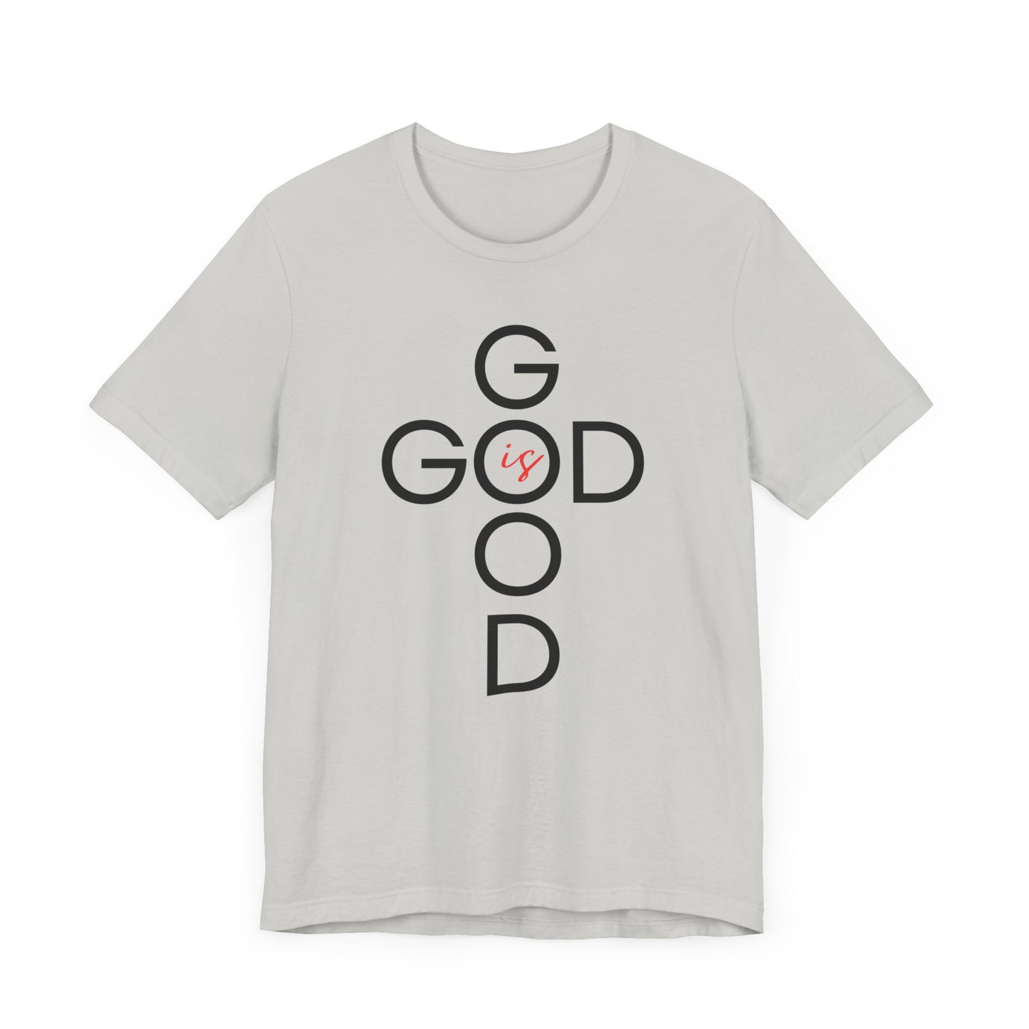 God is Good - Short Sleeve Tee Unisex