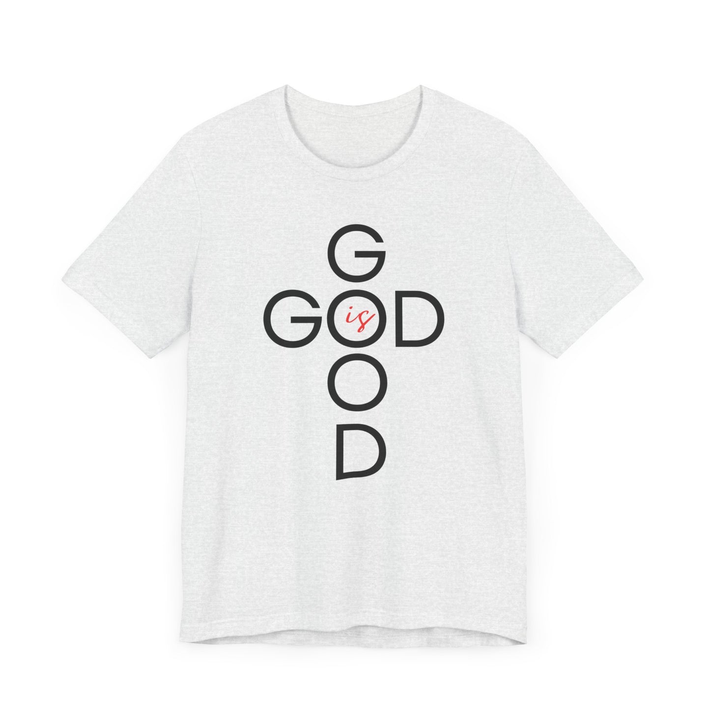 God is Good - Short Sleeve Tee Unisex