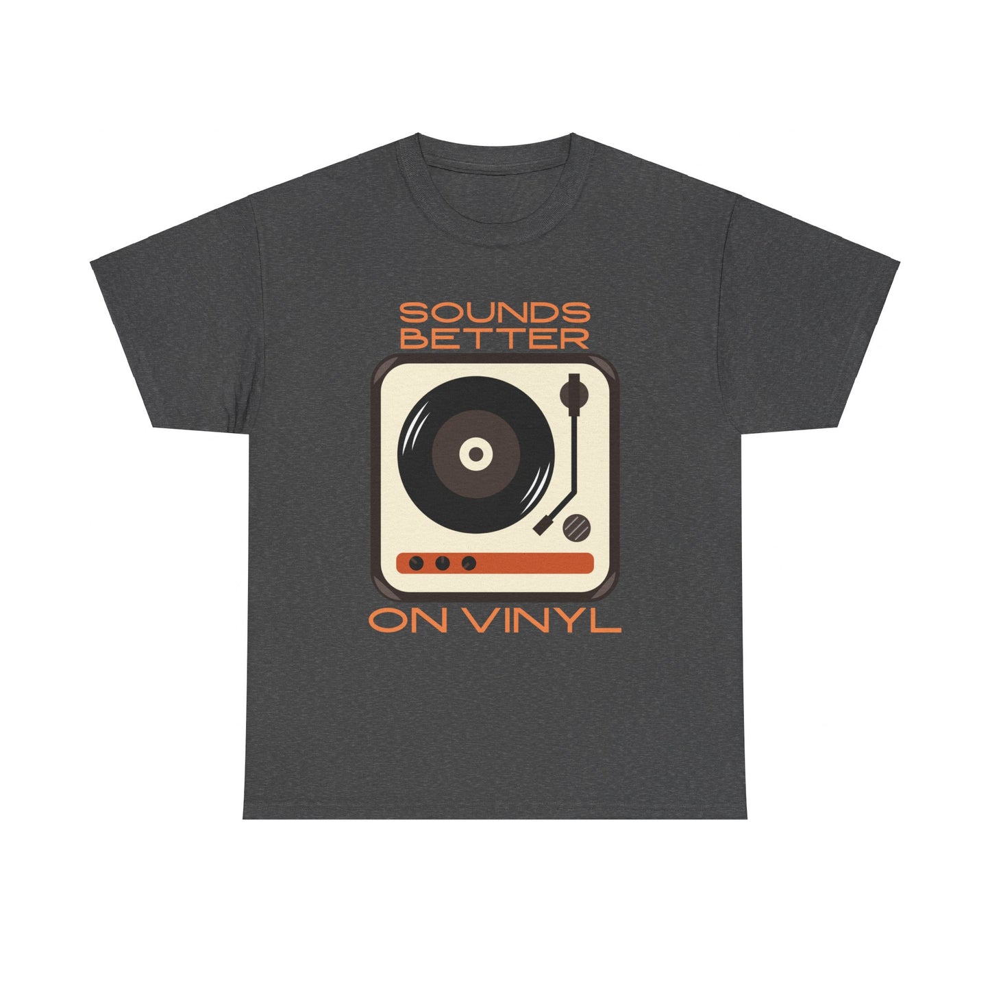 Sounds Better Vinyl - Unisex Heavy Cotton Tee