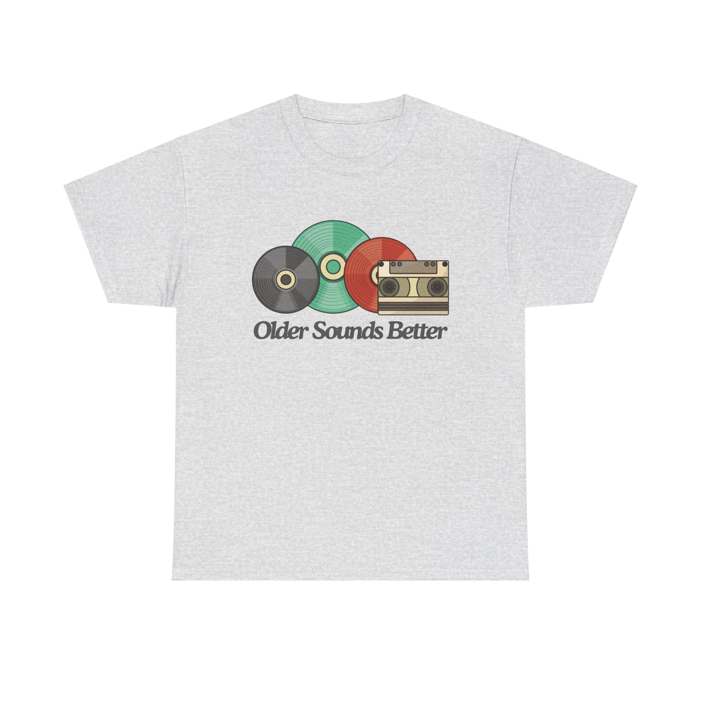 Older sounds better - Unisex Heavy Cotton Tee