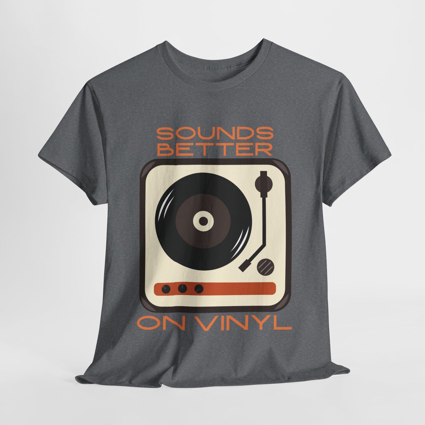 Sounds Better Vinyl - Unisex Heavy Cotton Tee