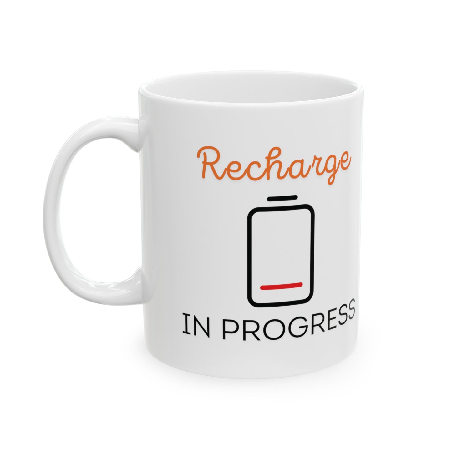 Recharge in Progress - Ceramic Mug, (11oz)