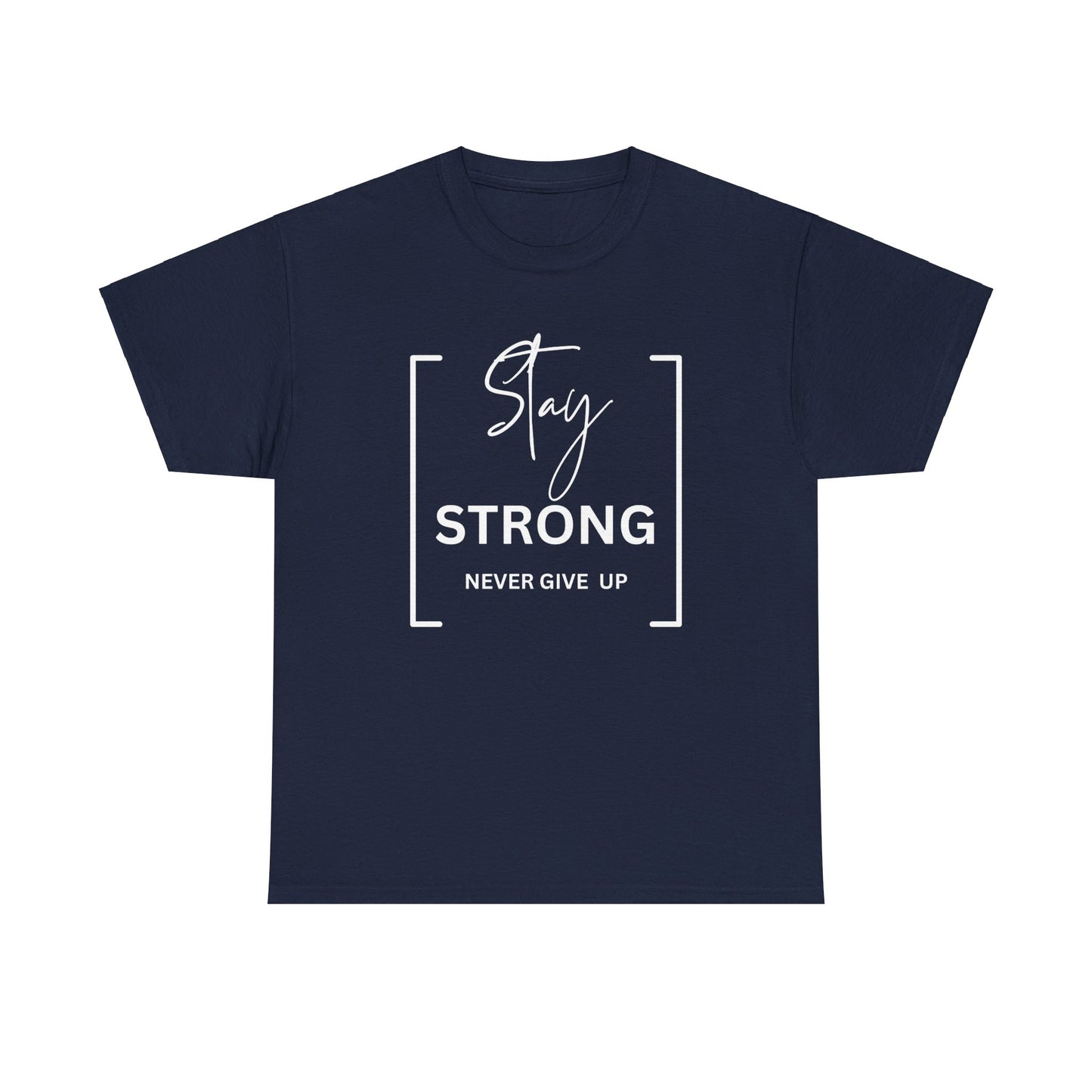 Stay Strong - Unisex Heavy Cotton Tee