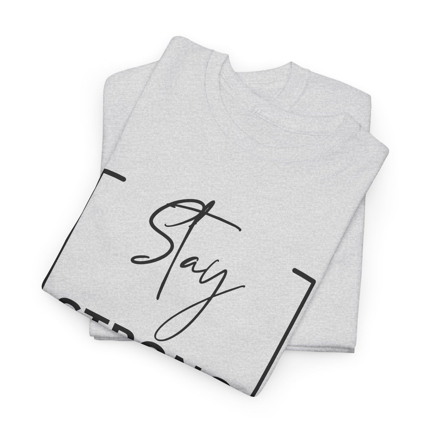 Stay Strong - Unisex Heavy Cotton Tee