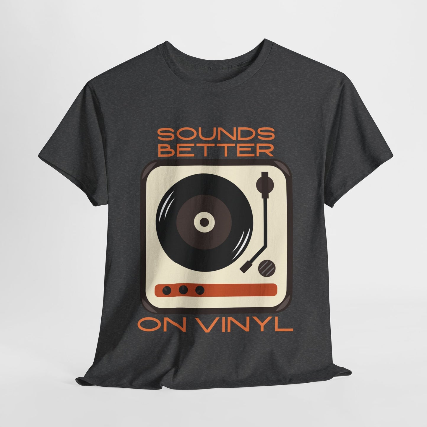 Sounds Better Vinyl - Unisex Heavy Cotton Tee