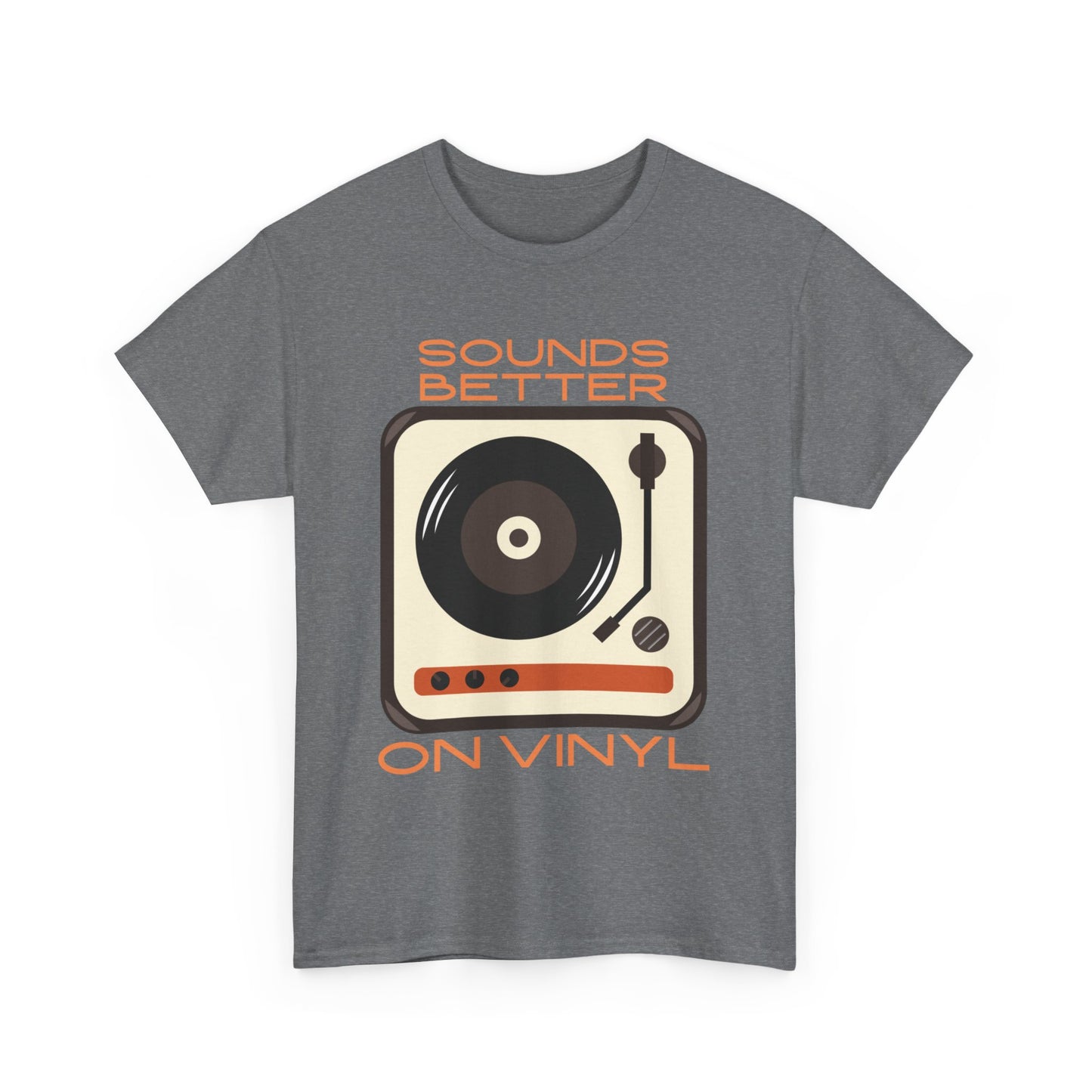Sounds Better Vinyl - Unisex Heavy Cotton Tee