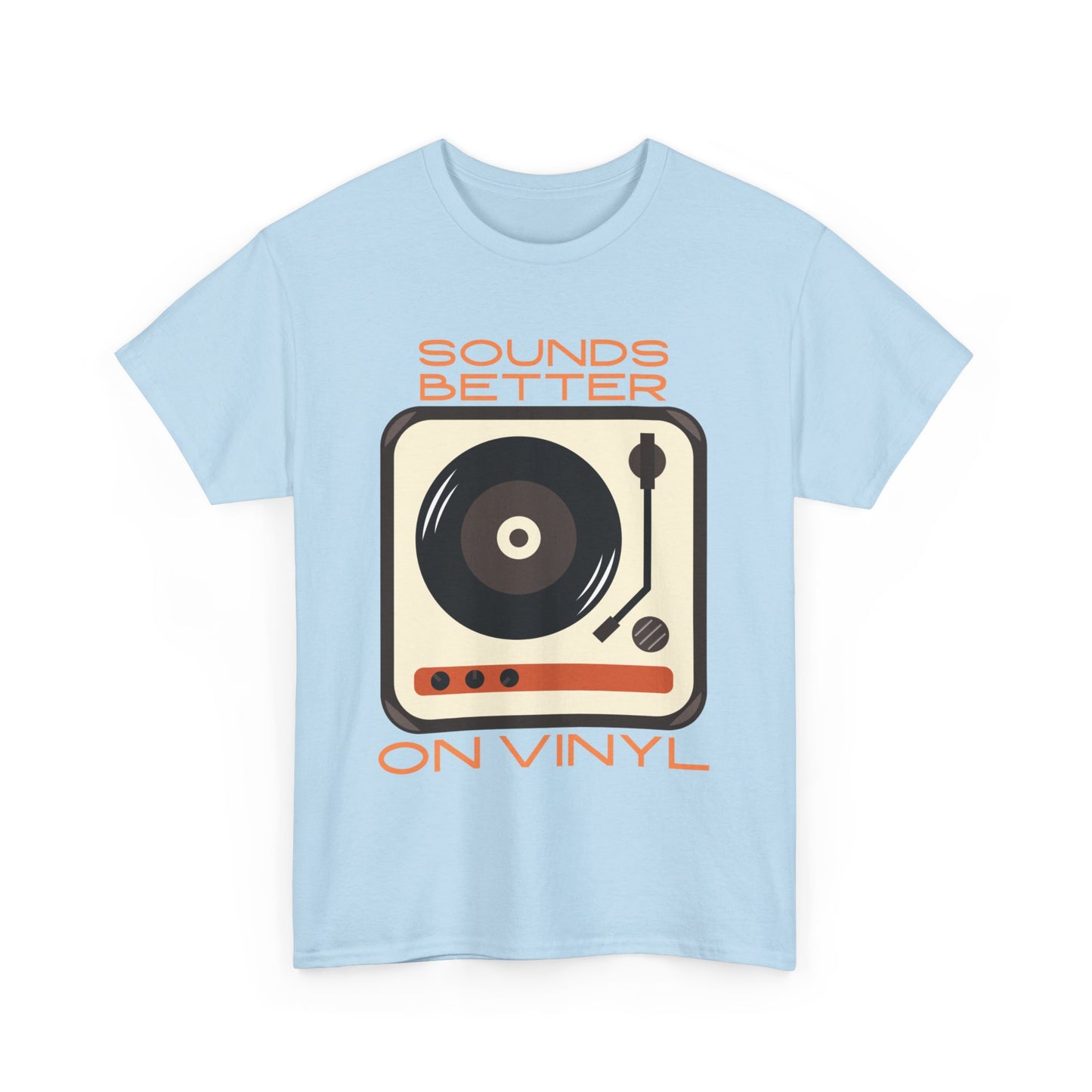 Sounds Better Vinyl - Unisex Heavy Cotton Tee
