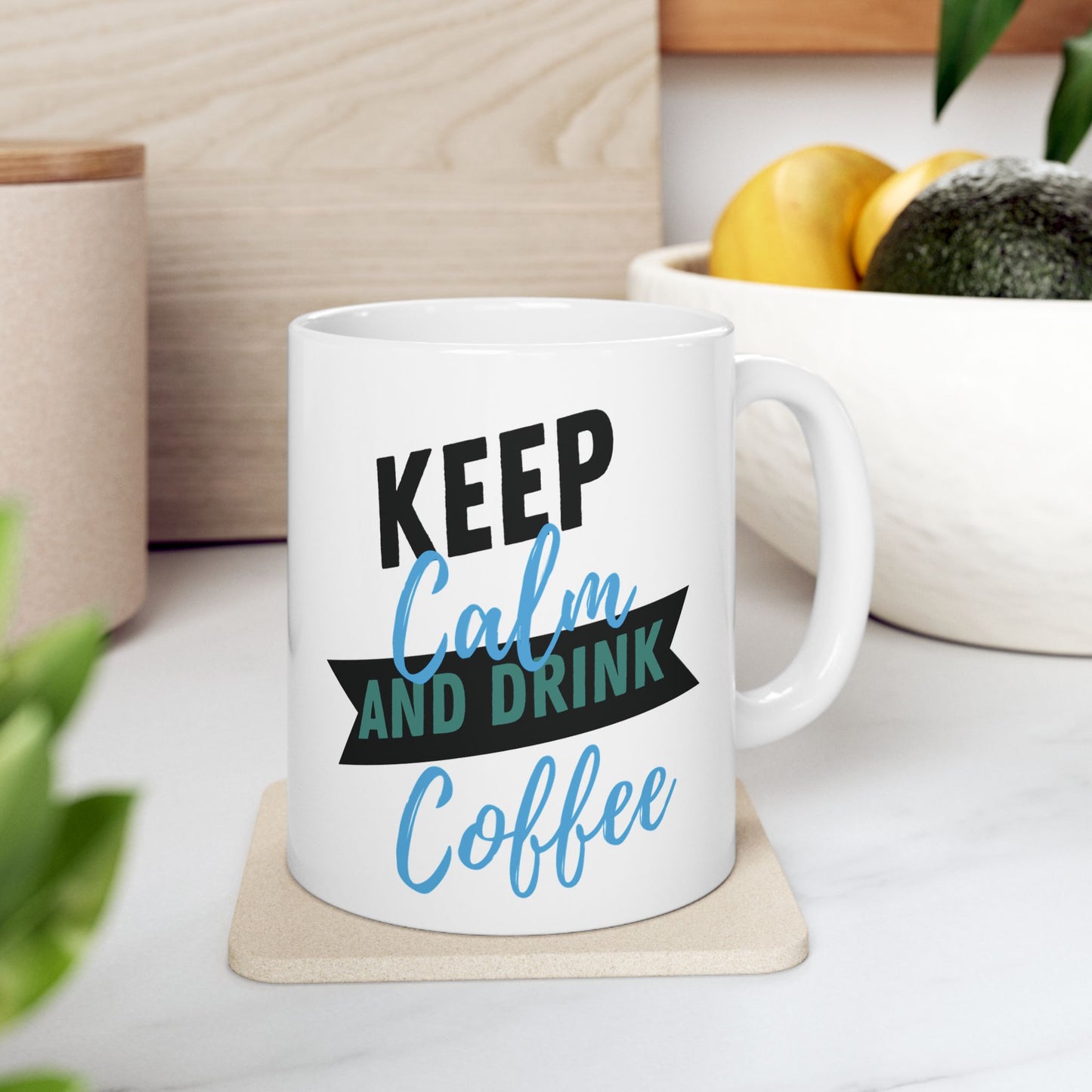 Keep Calm and Drink Coffee - Ceramic Mug, (11oz)