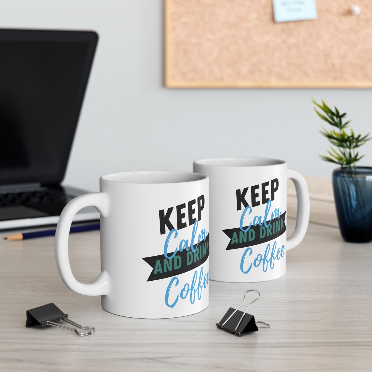 Keep Calm and Drink Coffee - Ceramic Mug, (11oz)