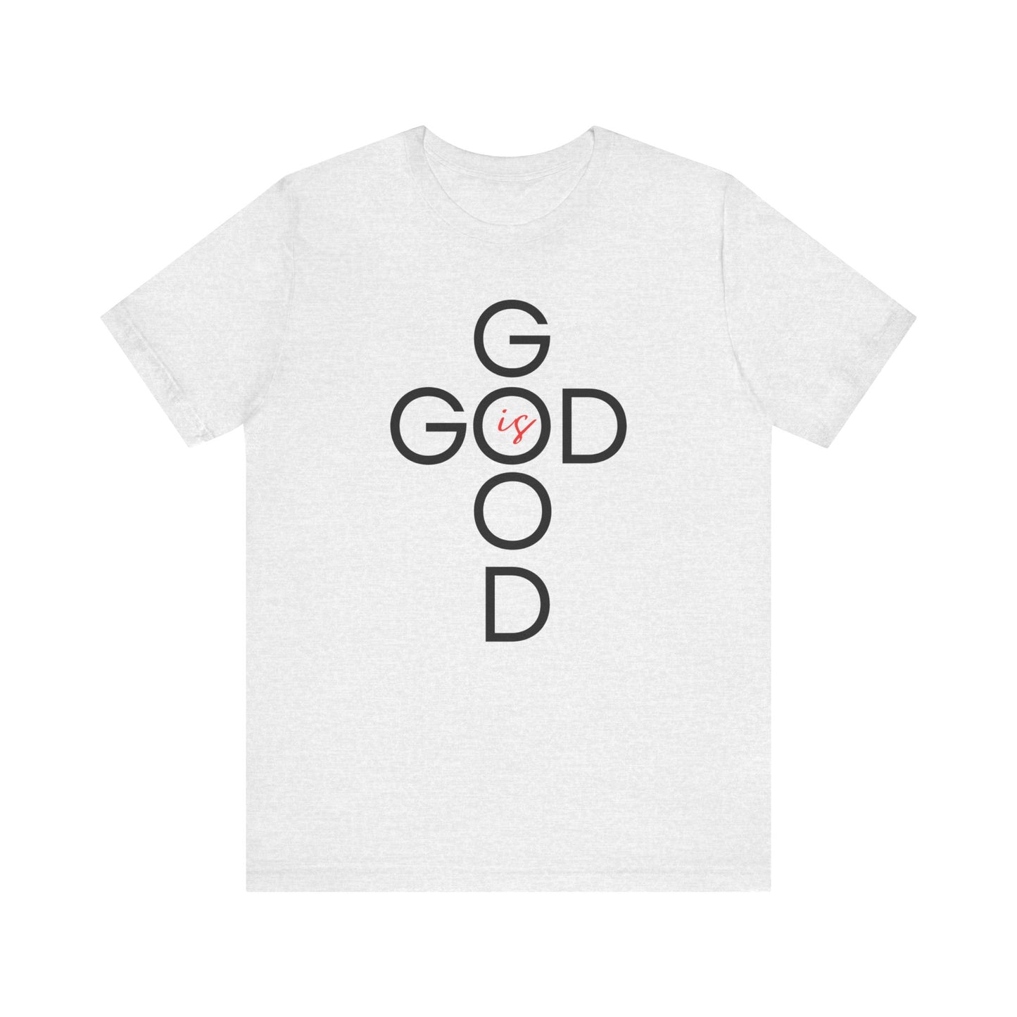 God is Good - Short Sleeve Tee Unisex