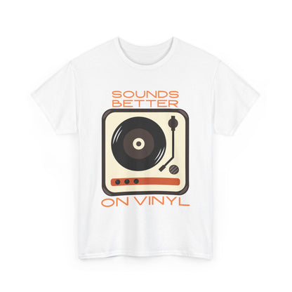 Sounds Better Vinyl - Unisex Heavy Cotton Tee