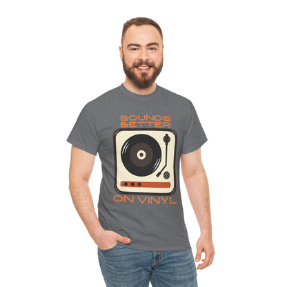 Sounds Better Vinyl - Unisex Heavy Cotton Tee