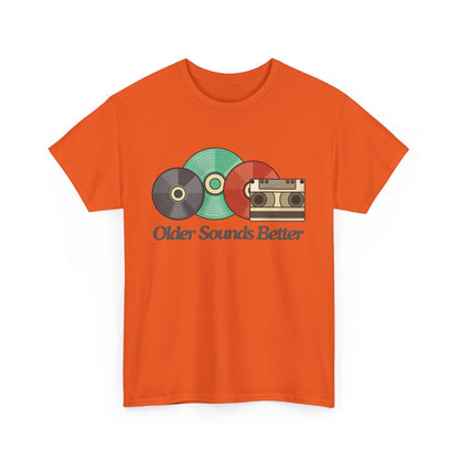 Older sounds better - Unisex Heavy Cotton Tee