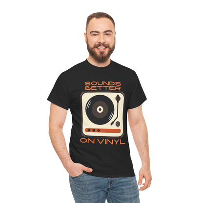 Sounds Better Vinyl - Unisex Heavy Cotton Tee