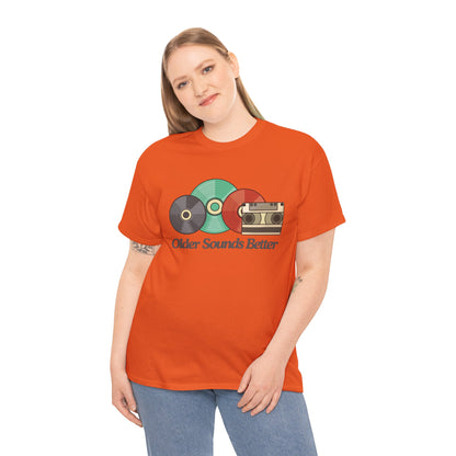 Older sounds better - Unisex Heavy Cotton Tee