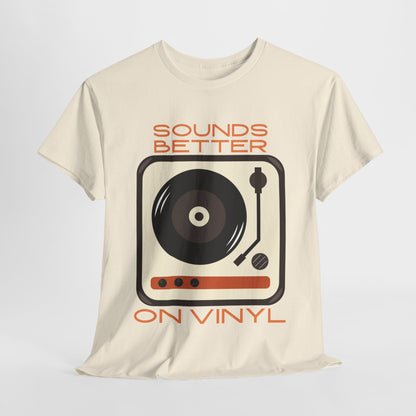 Sounds Better Vinyl - Unisex Heavy Cotton Tee