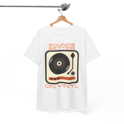 Sounds Better Vinyl - Unisex Heavy Cotton Tee