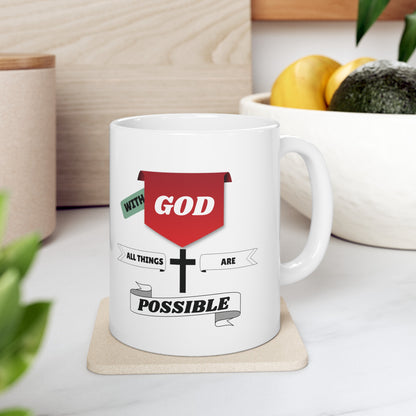 With God all things are possible - Ceramic Mug, (11oz)