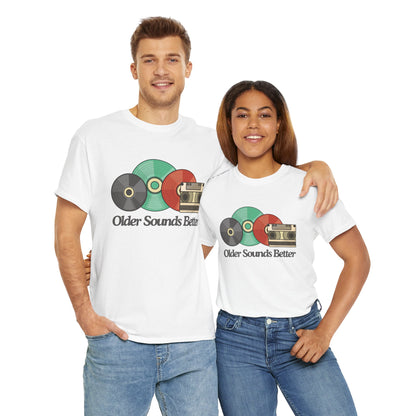 Older sounds better - Unisex Heavy Cotton Tee
