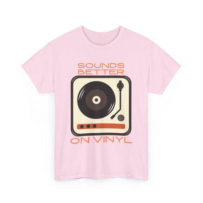 Sounds Better Vinyl - Unisex Heavy Cotton Tee