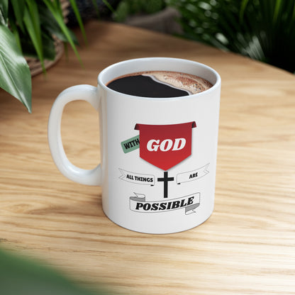 With God all things are possible - Ceramic Mug, (11oz)