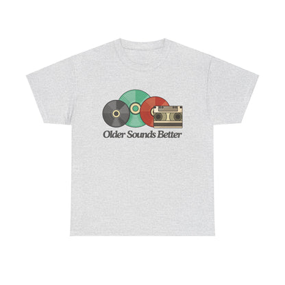 Older sounds better - Unisex Heavy Cotton Tee