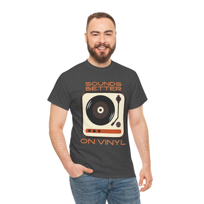 Sounds Better Vinyl - Unisex Heavy Cotton Tee