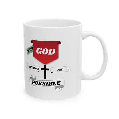 With God all things are possible - Ceramic Mug, (11oz)