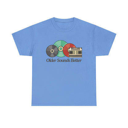 Older sounds better - Unisex Heavy Cotton Tee