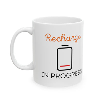 Recharge in Progress - Ceramic Mug, (11oz)
