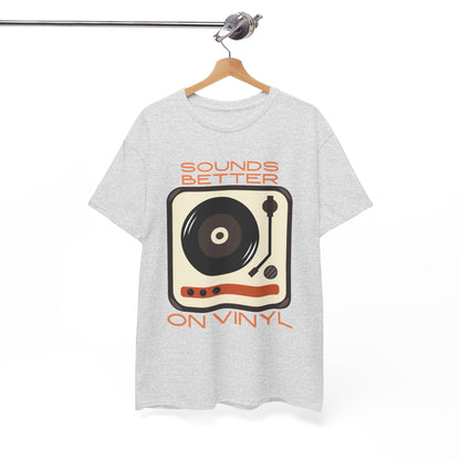 Sounds Better Vinyl - Unisex Heavy Cotton Tee