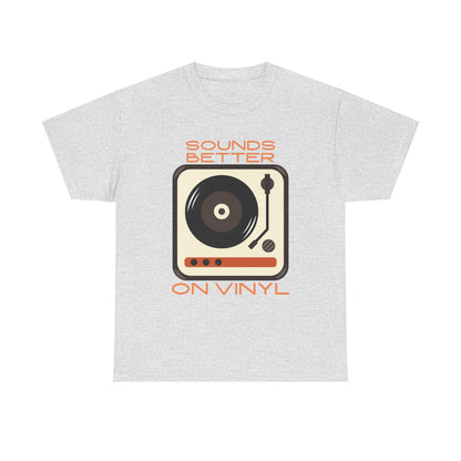 Sounds Better Vinyl - Unisex Heavy Cotton Tee