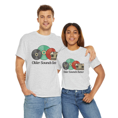 Older sounds better - Unisex Heavy Cotton Tee