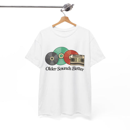 Older sounds better - Unisex Heavy Cotton Tee
